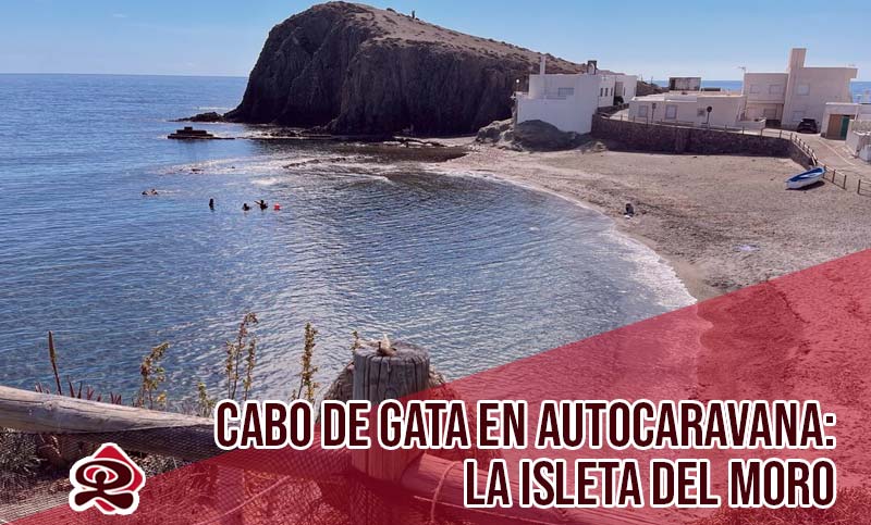 Cabo de Gata en Autocaravana: La Isleta del Moro